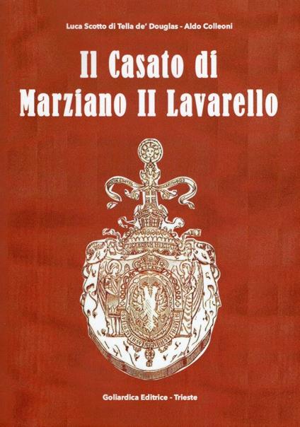 Il casato di Marziano II Lavarello - Luca Scotto di Tella de' Douglas,Aldo Colleoni - copertina