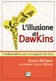 L' illusione di Dawkins. Il fondamentalismo ateo e la negazione del divino