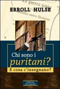 Chi sono i puritani? E cosa c'insegnano? - Erroll Hulse - copertina