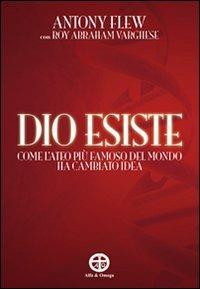 Dio esiste. Come l'ateo più famoso del mondo ha cambiato idea - Antony Flew,Roy A. Varghese - copertina