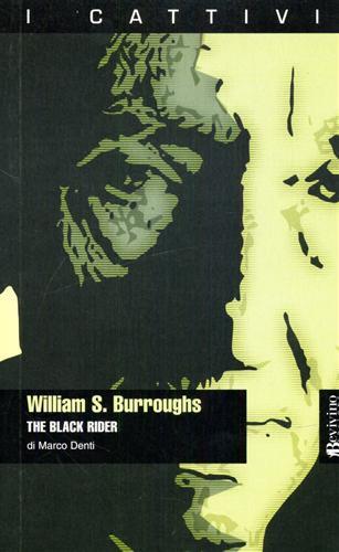 William S. Burroughs. The black rider - Marco Denti - copertina