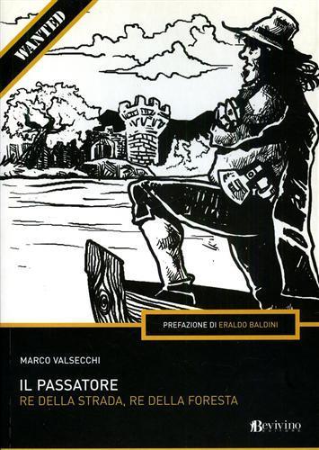 Il Passatore. Re della strada, re della foresta - Marco Valsecchi - copertina