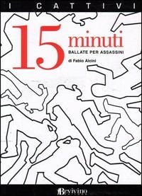 Quindici minuti. Ballate per assassini - Fabio Alcini - copertina