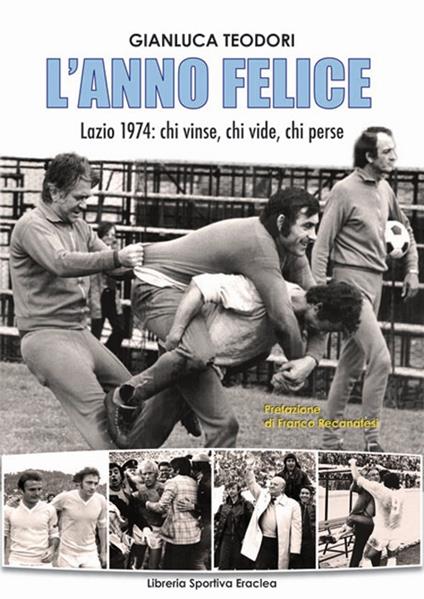 L' anno felice. Lazio 1974. Chi vinse e chi perse - copertina