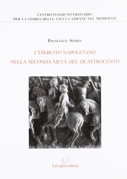 L'esercito napoletano nella seconda metà del Quattrocento - Francesco Storti - copertina