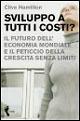 Sviluppo a tutti i costi? Il futuro dell'economia mondiale e il feticcio della crescita senza limiti