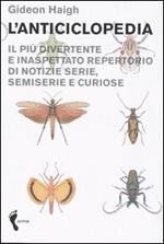 L'anticiclopedia. Il più divertente e inaspettato repertorio di notizie serie, semiserie e curiose