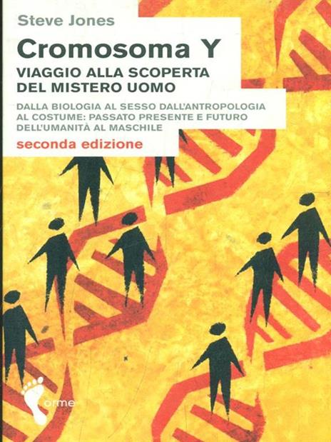 Cromosoma Y. Viaggio alla scoperta del mistero uomo. Dalla biologia al sesso. Dall'antropologia al costume. Passato, presente e futuro dell'umanità al maschile - Steve Jones - 4