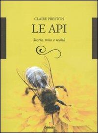 Le api. Storia, mito e realtà - Claire Preston - copertina