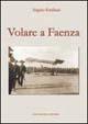 Volare a Faenza - Angelo Emiliani - copertina