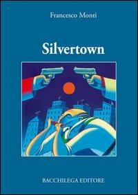 Silvertown - Francesco Monti - copertina