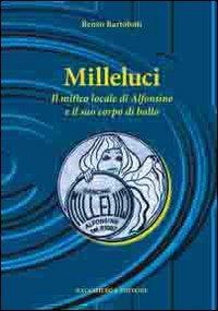 Milleluci. Il mitico locale di Alfonsine e il suo corpo di ballo - Renzo Bartolotti - copertina