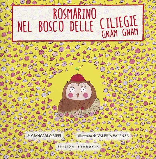 Rosmarino e il bosco delle ciliegie gnam gnam - Giancarlo Biffi - copertina