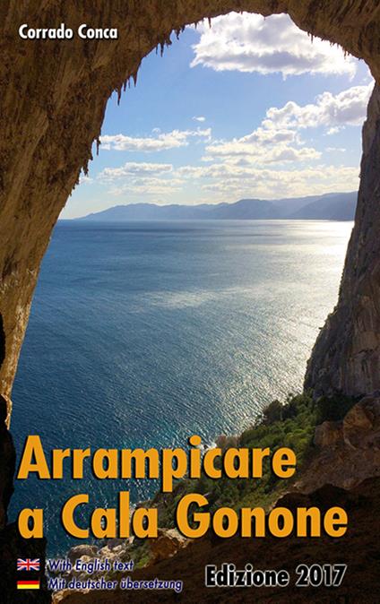 Arrampicare a Cala Gonone. Ediz. italiana, tedesca e inglese - Corrado Conca - copertina