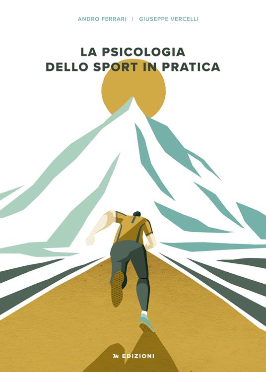 La psicologia dello sport in pratica - Giuseppe Vercelli,Andro Ferrari - copertina