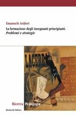 La formazione degli insegnanti principianti. Problemi e strategie