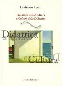 Didattica della cultura e cultura della didattica. «La sostenibile leggerezza del sapere» - Lanfranco Rosati - copertina