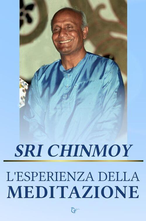 L' esperienza della meditazione - Sri Chinmoy - copertina