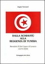 Dalla schiavitù alla reggenza di Tunisia. Benedetto D'Arrì ligure di Levanto 1574-1640