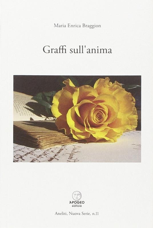 Graffi sull'anima - Maria Enrica Braggion - copertina