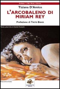 L'arcobaleno di Miriam Rey - Tiziana D'Amico - copertina