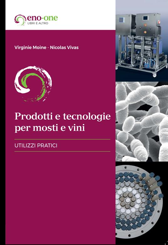 Prodotti e tecnologie per mosti e vini. Utilizzi pratici - Nicolas Vivas - copertina