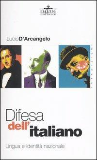 Difesa dell'italiano. Lingua e identità nazionale - Lucio D'Arcangelo - copertina