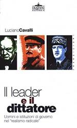 Il leader e il dittatore. Uomini e istituzioni di governo nel «realismo radicale»