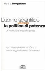 L' uomo scientifico versus la politica di potenza