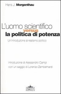 L'uomo scientifico versus la politica di potenza - Hans J. Morgenthau - copertina