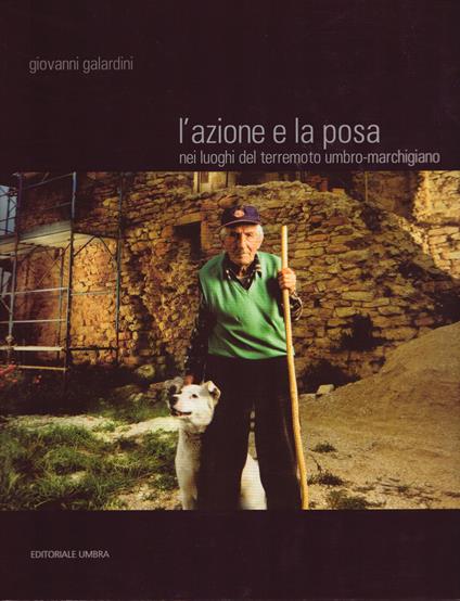 L' azione e la posa nei luoghi del terremoto umbro-marchigiano - Giovanni Galardini - copertina