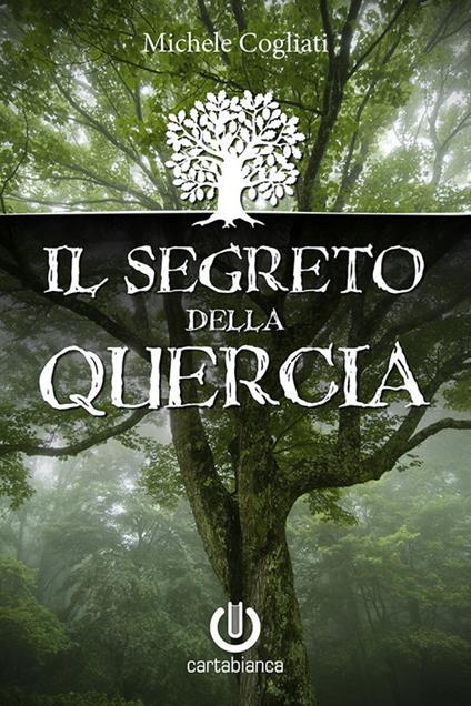 Il segreto della quercia - Michele Cogliati - ebook
