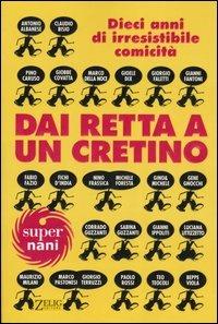 Dai retta a un cretino. Dieci anni di irresistibile comicità - copertina