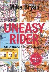 Uneasy rider. Sulle strade dell'altra America - Mike Bryan - copertina