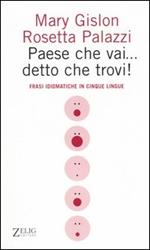 Paese che vai... detto che trovi! Frasi idiomatiche in cinque lingue