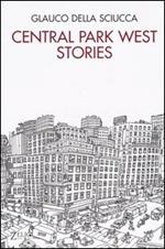 Central Park West stories. Racconti satirici e disegni di New York