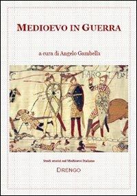 Medioevo in guerra - Angelo Gambella - copertina