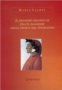 Il pensiero politico di Dante Alighieri nella critica del Novecento - Mario Ciampi - copertina