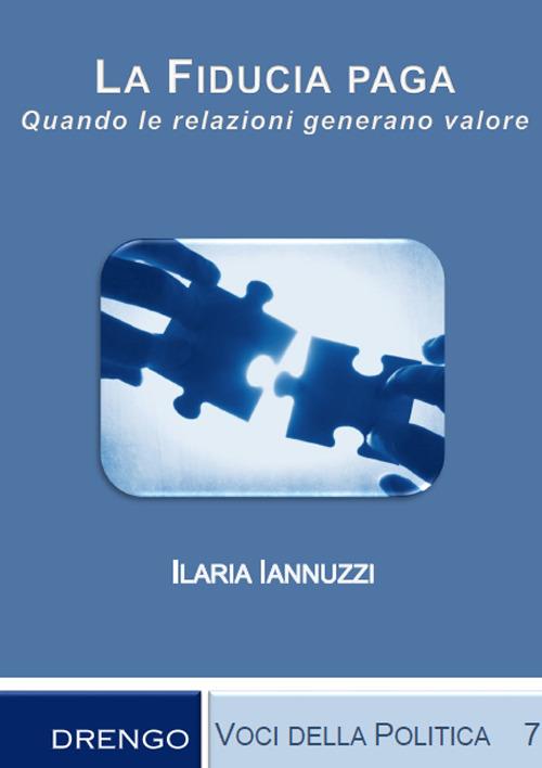 La fiducia paga. Quando le relazioni generano valore - Ilaria Iannuzzi - copertina