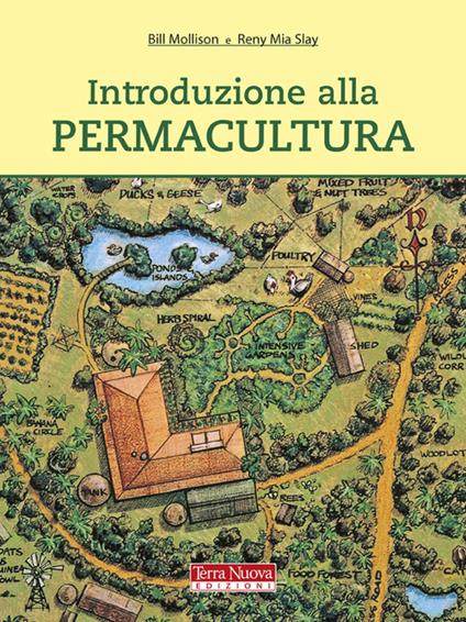 Introduzione alla permacultura. Ediz. illustrata - Bill Mollison,Reny M. Slay - copertina