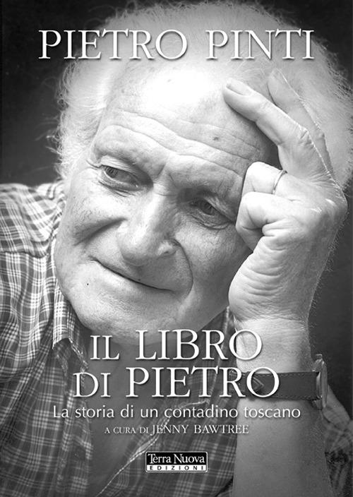 Il libro di Pietro. La storia di un contadino toscano - Pietro Pinti - copertina