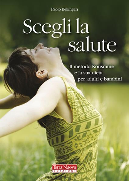 Svegli la salute. Il metodo Kousmine e la sua dieta per adulti e bambini - Paolo Bellingeri - copertina