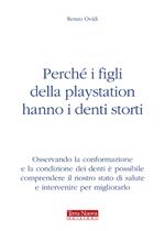 Perché i figli della Playstation hanno i denti storti