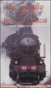 In viaggio con i treni d'epoca. 18 itinerari turistici attraverso l'Italia - Enzo Bernardini - copertina