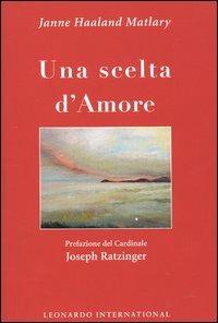 Una scelta d'amore - Janne H. Matlary - copertina