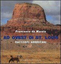 Ad ovest di St. Louis. Racconti americani - Francesco De Marzio - copertina