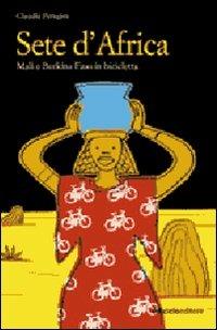 Sete d'Africa. Mali e Burkina Faso in bicicletta - Claudia Perugini - copertina