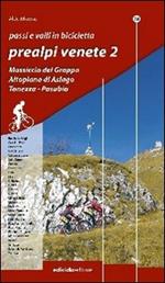 Passi e valli in bicicletta. Prealpi venete. Vol. 2