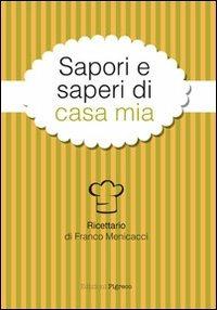Sapori e saperi di casa mia. Ricettario - F. Menicacci - copertina