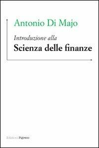 Introduzione alla scienza delle finanze - Antonio Di Majo,Elina De Simone,Maria Grazia Pazienza - copertina